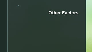 z
Other Factors
 