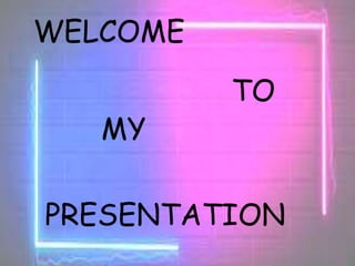 Wel
com
e
T
o
My
Pr
oj
WELCOME
TO
MY
PRESENTATION
 