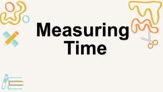Measuring
Time
 