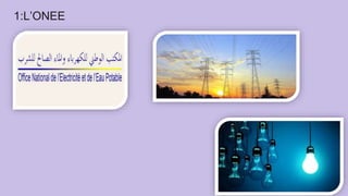 1:L’ONEE
 