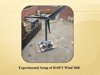 Experimental Setup of HAWT Wind Mill
 