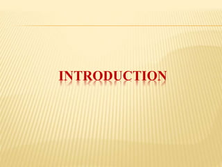 INTRODUCTION
 