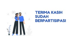 TERIMA KASIH
SUDAH
BERPARTISIPASI
 