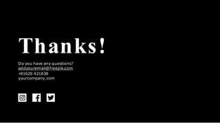 Thanks!
Do you have any questions?
addyouremail@freepik.com
+
91620 421838
yourcompany.com
 