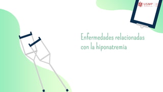 Enfermedades relacionadas
con la hiponatremia
 
