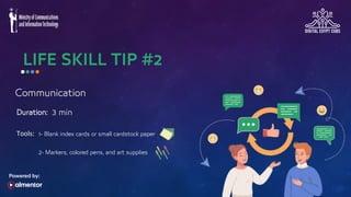 Communication
Tools: 1- Blank index cards or small cardstock paper
2- Markers, colored pens, and art supplies
3 min
Duration:
 