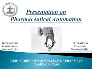 PRESENTED TO PRESENTED BY
Dr.Anjali Sharma Urvashi Saini
(Associate Proff. ) M.pharma(M-410)
GURU GOBIND SINGH COLLEGE OF PHARMACY
YAMUNA NAGAR
 