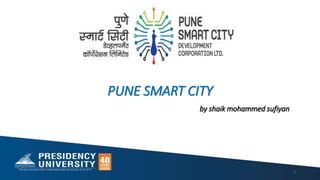 PUNE SMART CITY
by shaik mohammed sufiyan
1
 