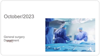 October/2023
General surgery
Department
PMC
 