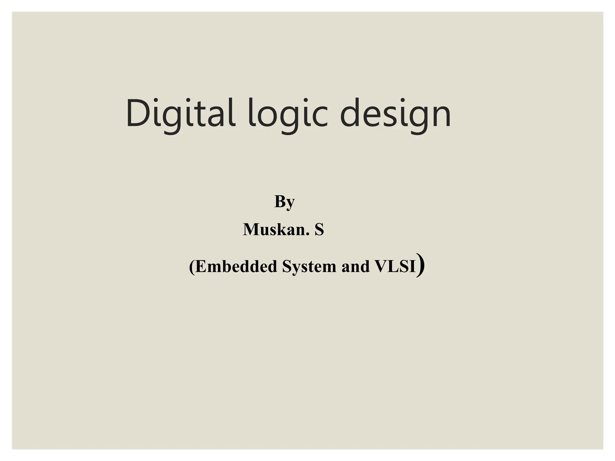 ppt.ppt on didgital logic design by muskan.s | PPT