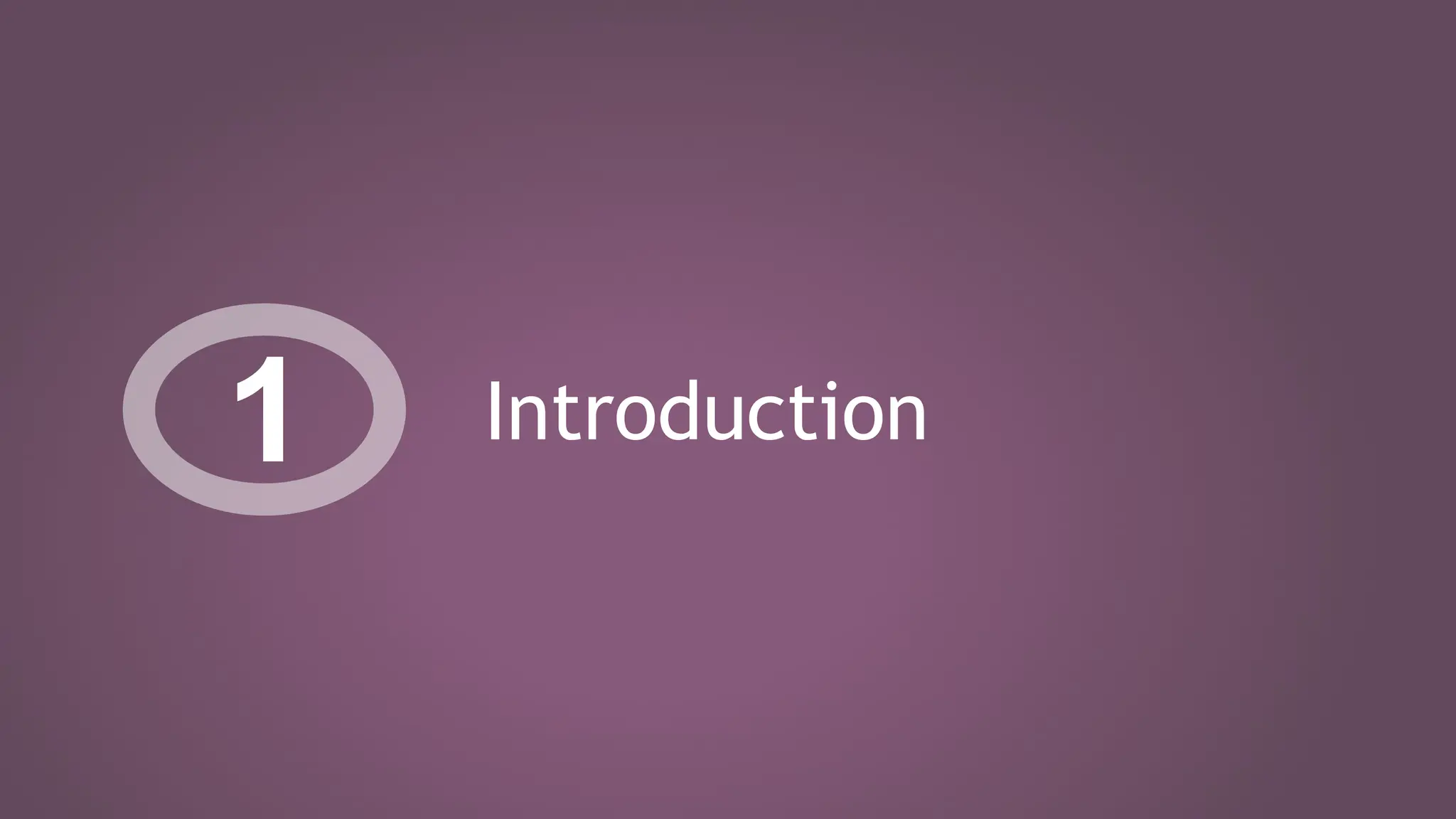 Introduction
1
 