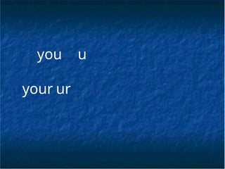 you u
your ur
 