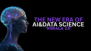 THE NEW ERA OF AI AND DATA SCIENCE KERALA | PDF