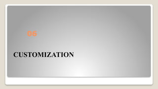 CUSTOMIZATION
06
 