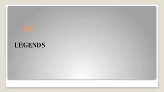 LEGENDS
02
 