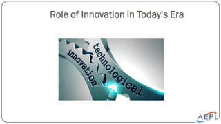 Role of Innovation in Today’s Era
 