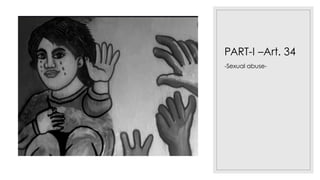 PART-I –Art. 34
-Sexual abuse-
 