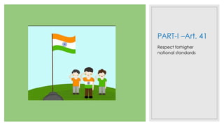 PART-I –Art. 41
Respect forhigher
national standards
 