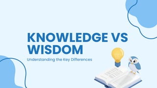Understanding the Key Differences Between Knowledge and Wisdom for ...
