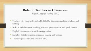 Roles of Teachers in Language Teaching Classrooms | PPTX