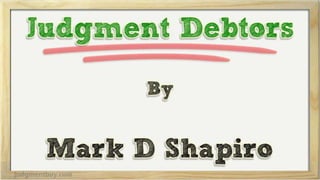 Judgment Debtors