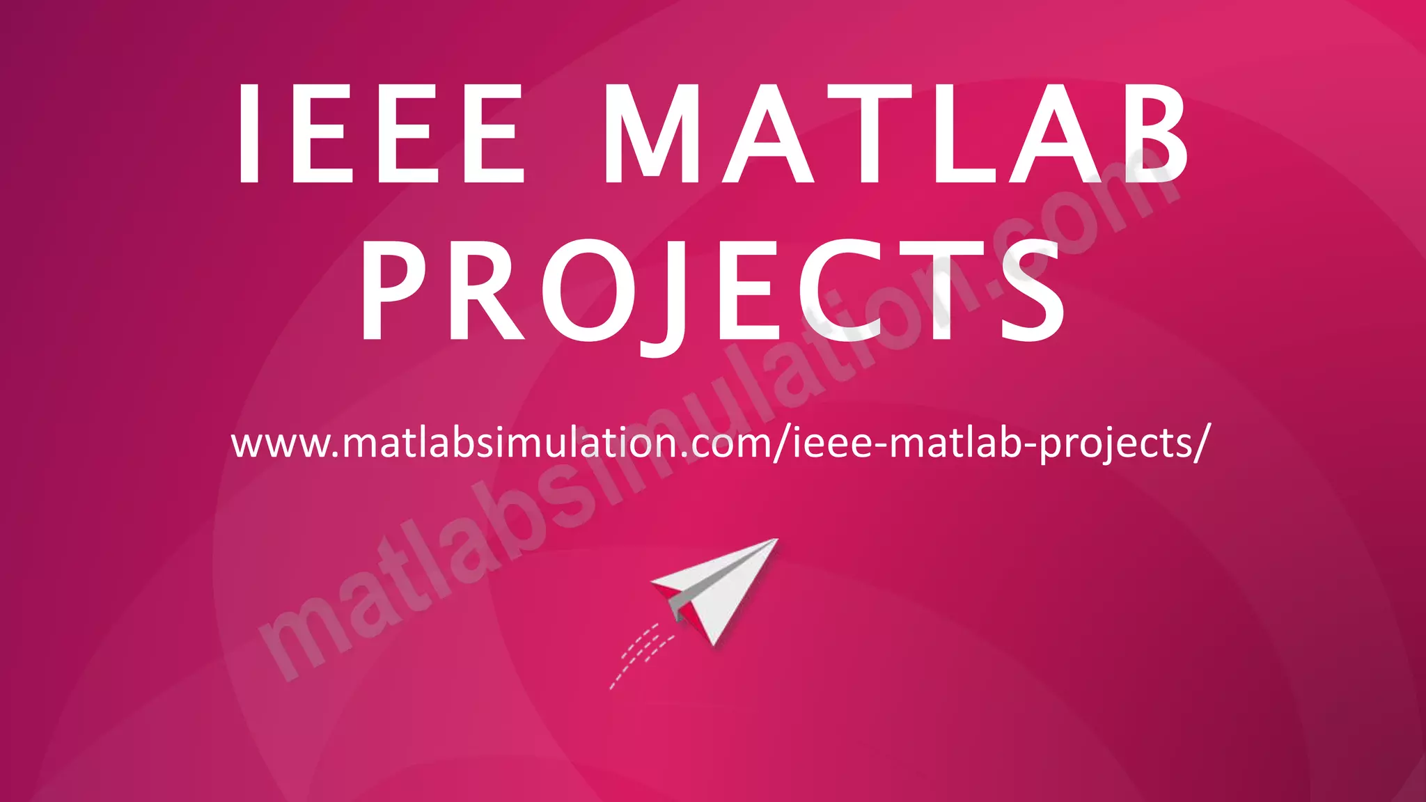 IEEE MATLAB Projects Research Ideas | PPT