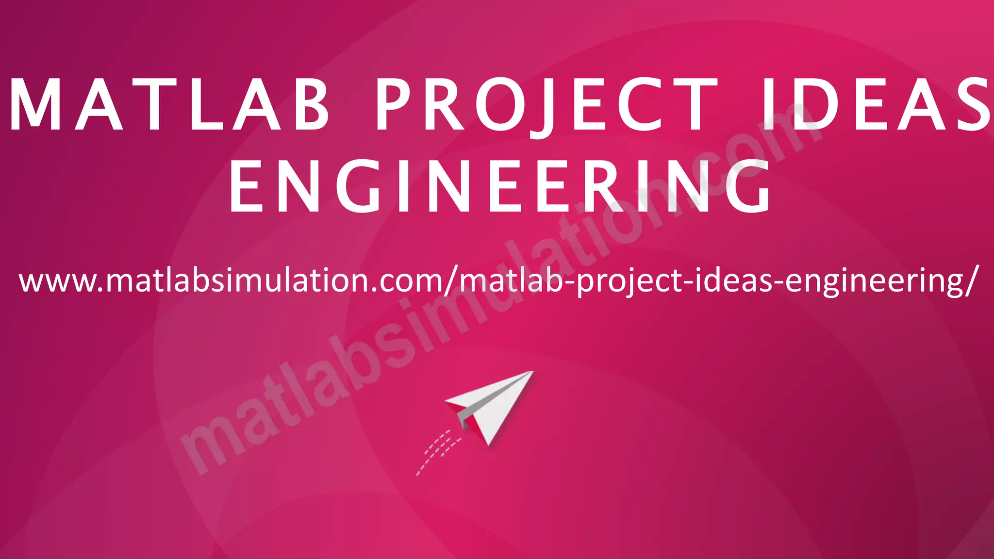 MATLAB Project Ideas Engineering Research Assistance | PPT