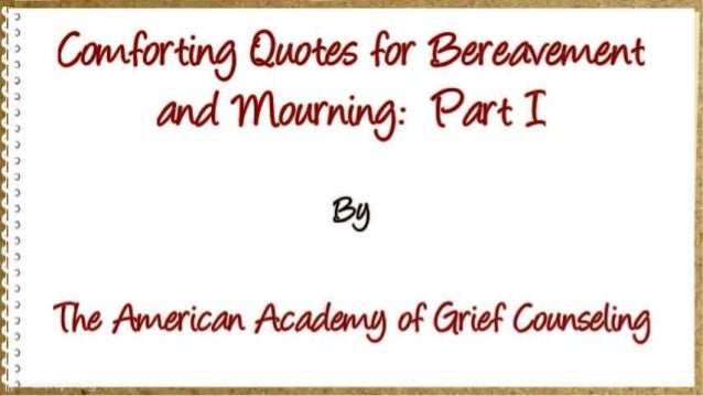 Mourning Quotes Inspiration Comforting Quotes For Bereavement And Mourning Part I Mourning Quotes Inspiration Comforting Quotes For Bereavement And Mourning Part I