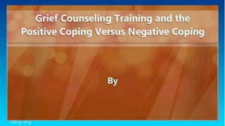 Grief Counseling Training and the Positive Coping Versus Negative Coping
