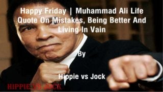 Muhammad Ali Life Quote On Mistakes, Being Better And Living In Vain