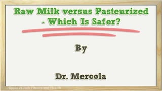 Raw Milk versus Pasteurized - Which Is Safer?