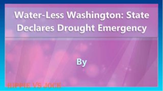 Water-Less Washington: State Declares Drought Emergency