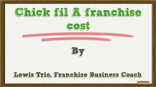 Chick fil A franchise cost