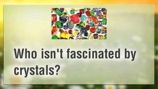 Crystal Healing - How crystals heal