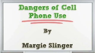 Dangers of Cell Phone Use