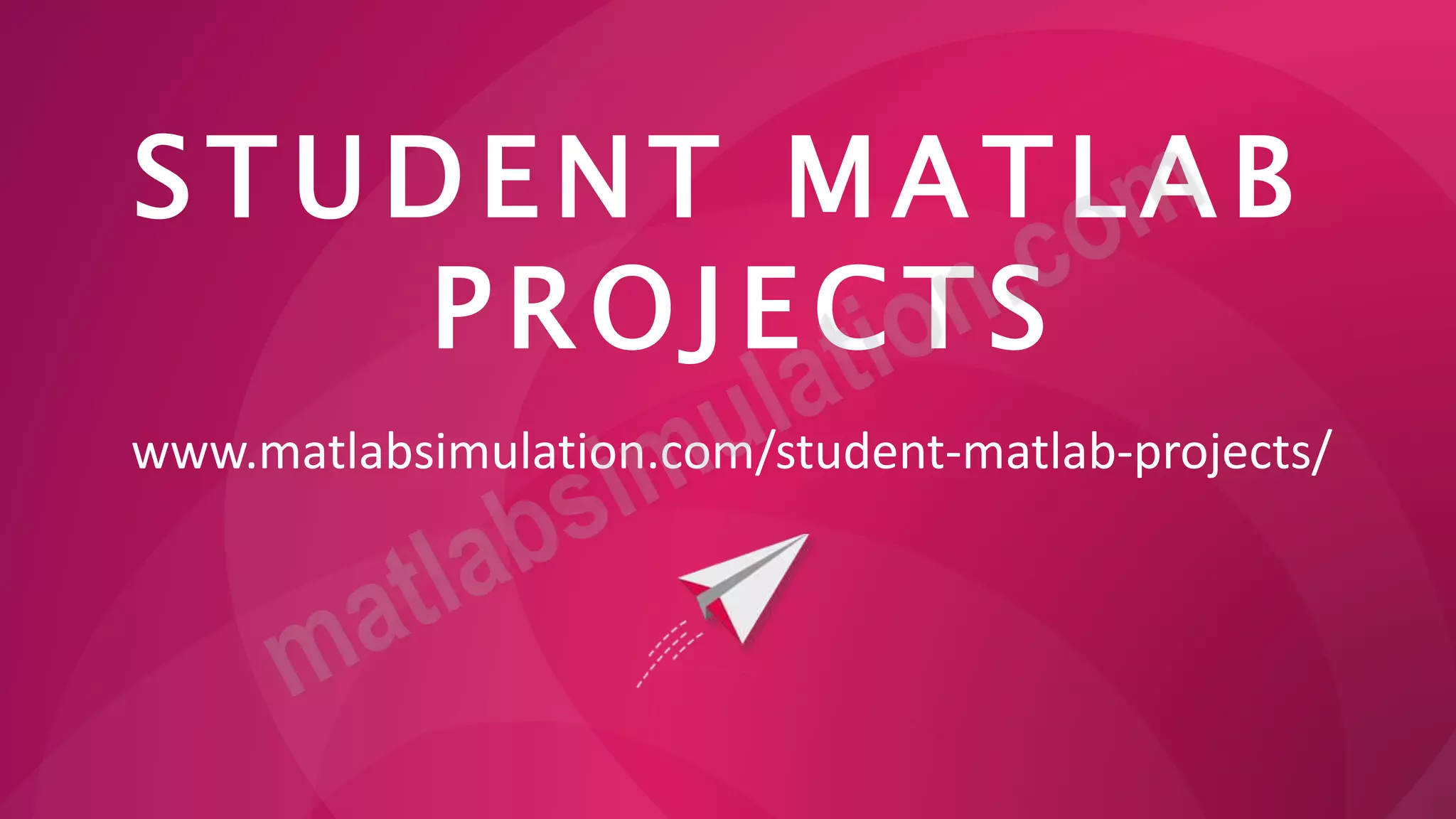 Student MATLAB Projects Research Guidance | PPT