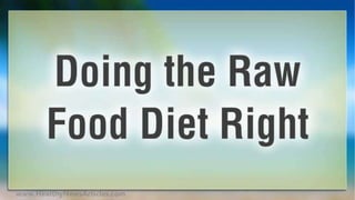 Doing the Raw Food Diet Right