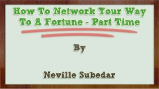 How To Network Your Way To A Fortune - Part Time