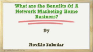 What are the Benefits Of A Network Marketing Home Business?