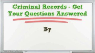 Criminal Records - Get Your Questions Answered