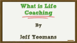 What is Life Coaching