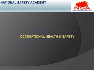 OCCUPATIONAL HEALTH & SAFETY
 
