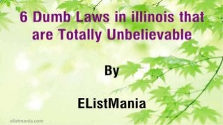 6 Dumb Laws in illinois that are Totally Unbelievable