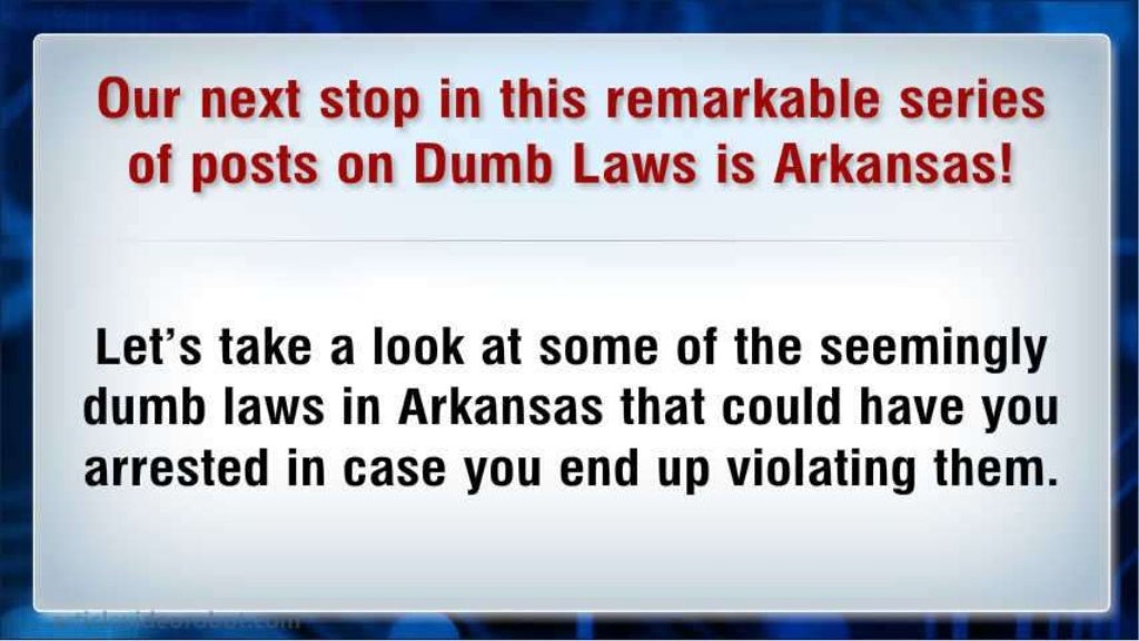 8 Dumb Laws in Arkansas that will Leave You Dumbfounded