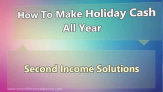How To Make Holiday Cash All Year