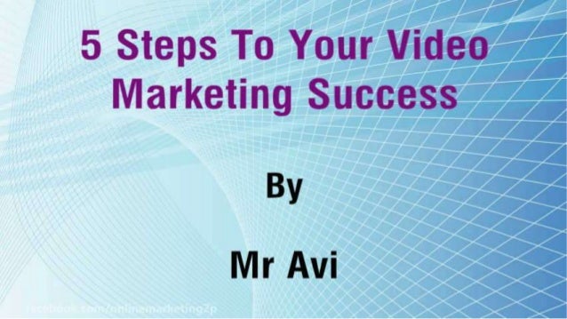 5 Steps To Your Video Marketing Success