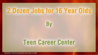 2 Dozen Jobs for 16 Year Olds