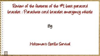 Review of the features of the #1 best paracord bracelet : Parachute cord bracelet emergency whistle