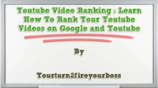Youtube Video Ranking : Learn How To Rank Your Youtube Videos on Google and Youtube