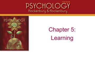 Chapter 5:
Learning
 